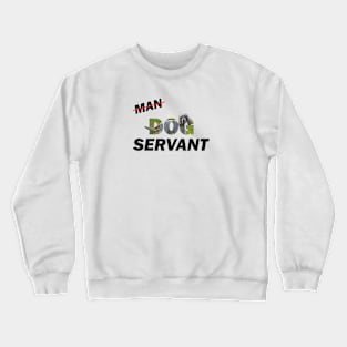 Man Dog Servant - Spaniel oil painting word art Crewneck Sweatshirt